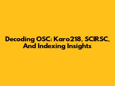 Decoding OSC: Karo218, SCIRSC, And Indexing Insights