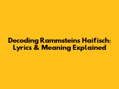Decoding Rammstein's 'Haifisch': Lyrics & Meaning Explained