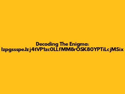 Decoding The Enigma: IzpgssspeJzj4tVP1zc0LLfMM8rOSK80YPTiLcjMSix