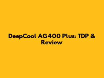 DeepCool AG400 Plus: TDP & Review