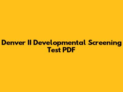 Denver II Developmental Screening Test PDF