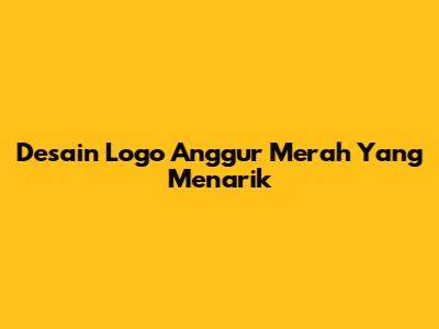 Desain Logo Anggur Merah Yang Menarik