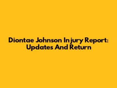 Diontae Johnson Injury Report: Updates And Return