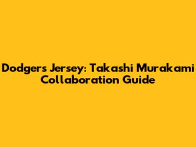 Dodgers Jersey: Takashi Murakami Collaboration Guide
