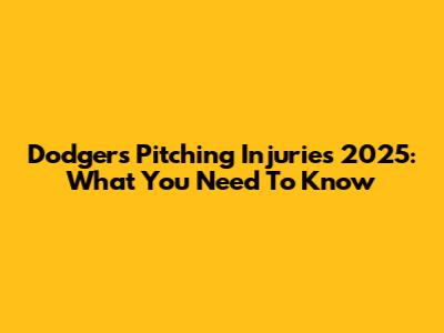 Dodgers Pitching Injuries 2025: What You Need To Know