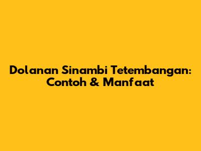 Dolanan Sinambi Tetembangan: Contoh & Manfaat