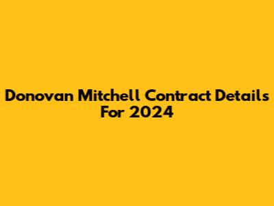 Donovan Mitchell Contract Details For 2024