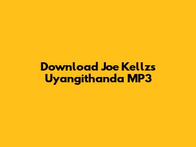 Download Joe Kellz's 'Uyangithanda' MP3