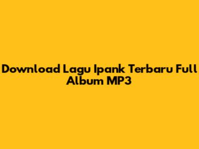 Download Lagu Ipank Terbaru Full Album MP3