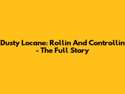 Dusty Locane: Rollin' And Controllin' - The Full Story