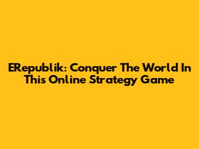 ERepublik: Conquer The World In This Online Strategy Game