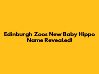 Edinburgh Zoo's New Baby Hippo Name Revealed!