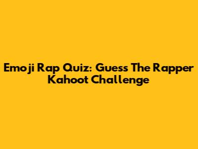 Emoji Rap Quiz: Guess The Rapper Kahoot Challenge