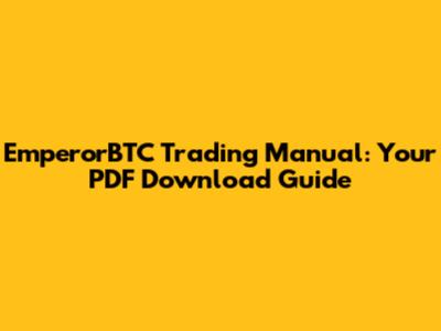 EmperorBTC Trading Manual: Your PDF Download Guide