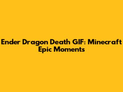 Ender Dragon Death GIF: Minecraft Epic Moments