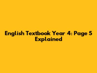 English Textbook Year 4: Page 5 Explained