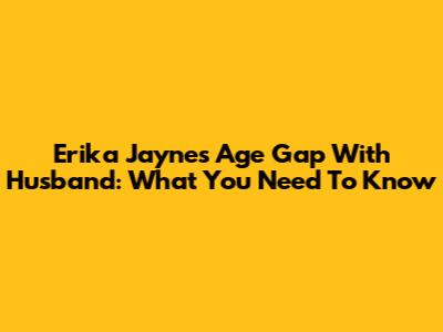 Erika Jayne's Age Gap With Husband: What You Need To Know