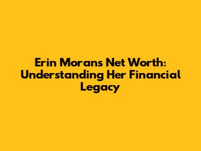 Erin Moran's Net Worth: Understanding Her Financial Legacy