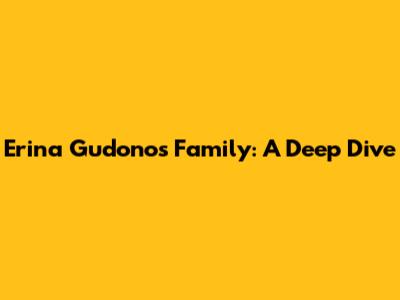 Erina Gudono's Family: A Deep Dive