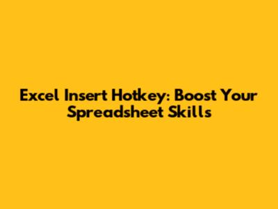 Excel Insert Hotkey: Boost Your Spreadsheet Skills