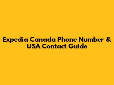 Expedia Canada Phone Number & USA Contact Guide
