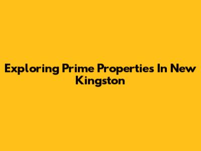 Exploring Prime Properties In New Kingston