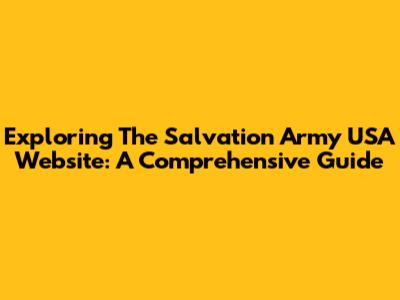 Exploring The Salvation Army USA Website: A Comprehensive Guide