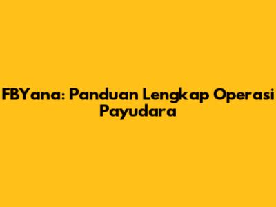 FBYana: Panduan Lengkap Operasi Payudara