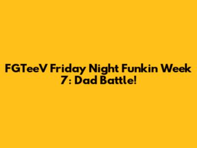FGTeeV Friday Night Funkin' Week 7: Dad Battle!