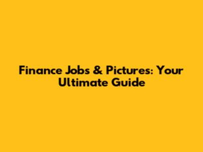 Finance Jobs & Pictures: Your Ultimate Guide