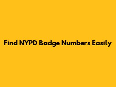 Find NYPD Badge Numbers Easily
