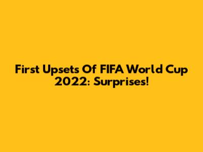 First Upsets Of FIFA World Cup 2022: Surprises!