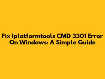 Fix Iplatformtools CMD 3301 Error On Windows: A Simple Guide
