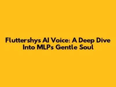 Fluttershy's AI Voice: A Deep Dive Into MLP's Gentle Soul
