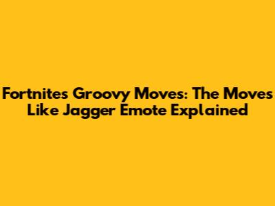 Fortnite's Groovy Moves: The 'Moves Like Jagger' Emote Explained