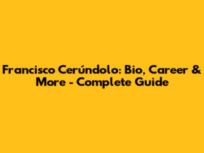 Francisco Cerúndolo: Bio, Career & More - Complete Guide
