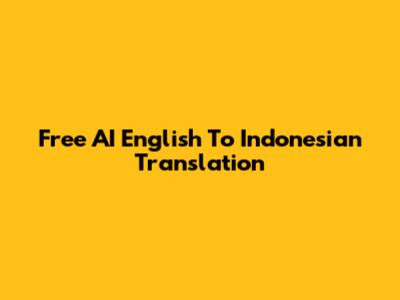 Free AI English To Indonesian Translation