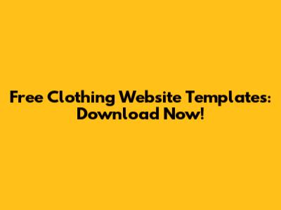 Free Clothing Website Templates: Download Now!