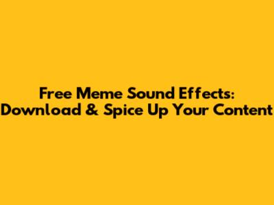 Free Meme Sound Effects: Download & Spice Up Your Content