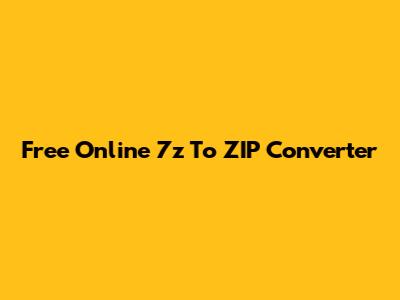 Free Online 7z To ZIP Converter