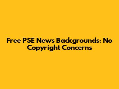 Free PSE News Backgrounds: No Copyright Concerns