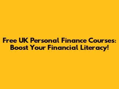 Free UK Personal Finance Courses: Boost Your Financial Literacy!