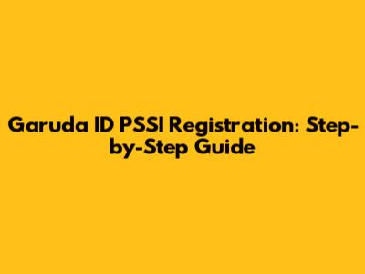 Garuda ID PSSI Registration: Step-by-Step Guide