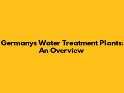 Germany's Water Treatment Plants: An Overview