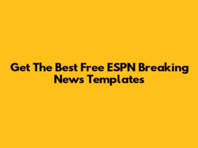Get The Best Free ESPN Breaking News Templates