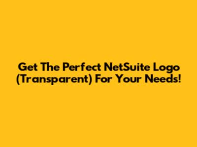 Get The Perfect NetSuite Logo (Transparent) For Your Needs!