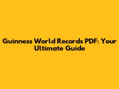 Guinness World Records PDF: Your Ultimate Guide