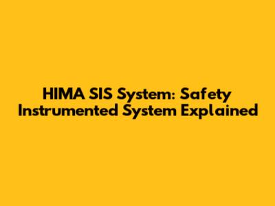 HIMA SIS System: Safety Instrumented System Explained