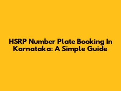 HSRP Number Plate Booking In Karnataka: A Simple Guide