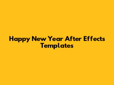 Happy New Year After Effects Templates